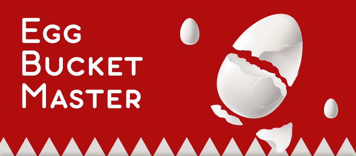 Egg Bucket Master