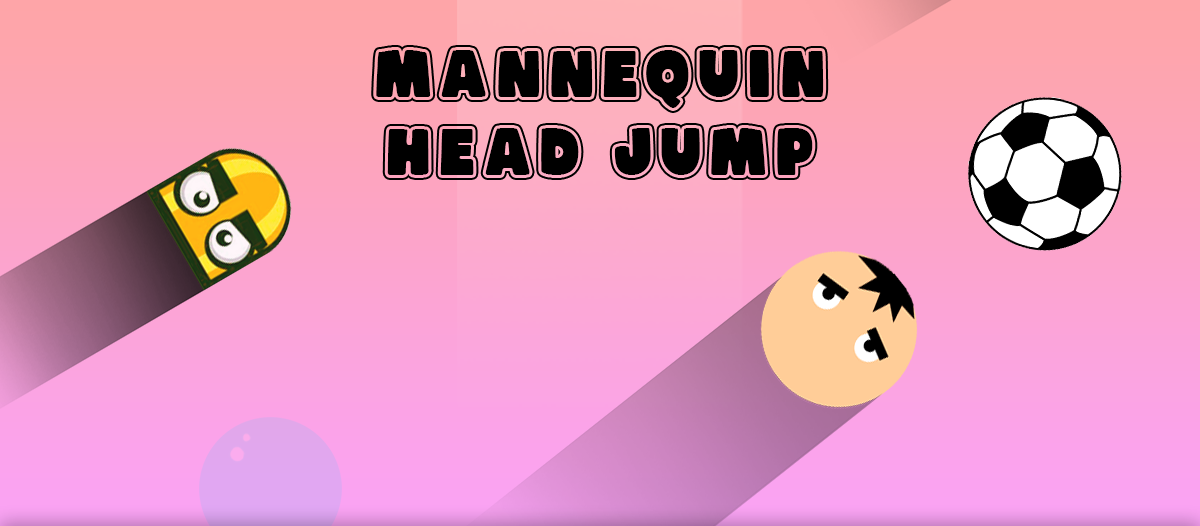 Mannequin head jump